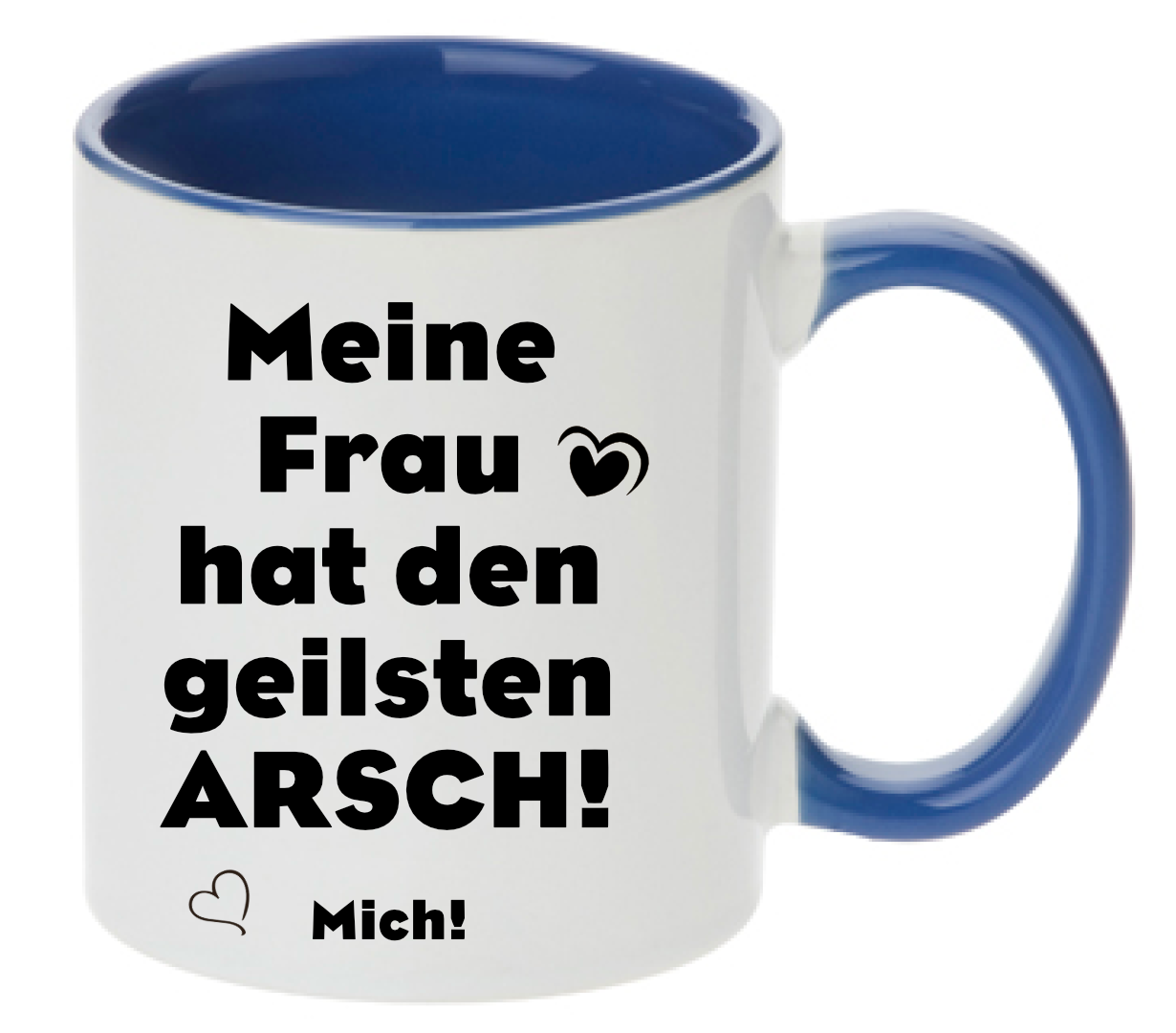 Tasse Meine Frau hat den geilsten Arsch der Welt! Mich! Farbwahl