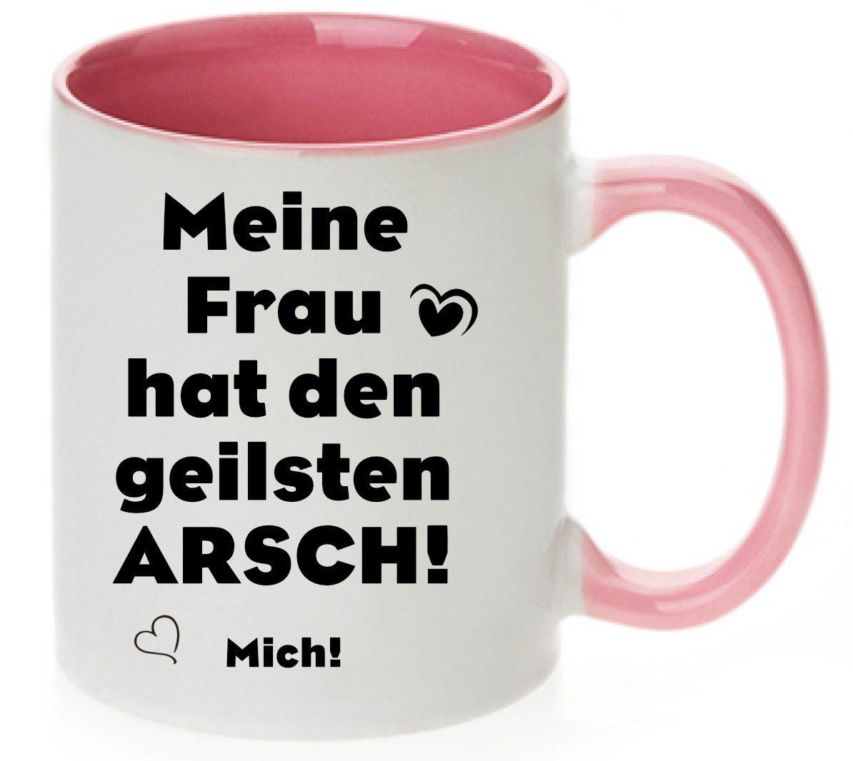 Tasse Meine Frau hat den geilsten Arsch der Welt! Mich! Farbwahl