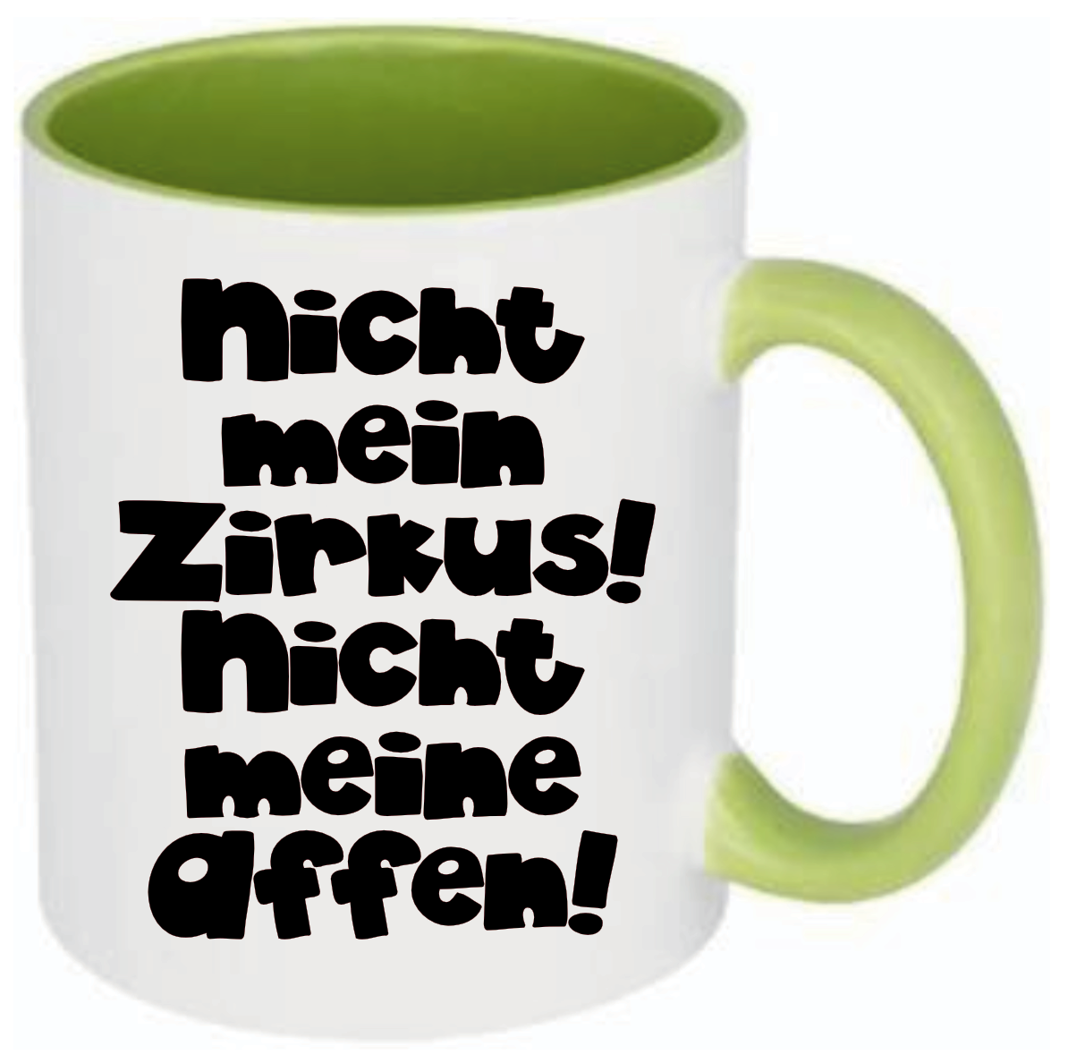 Tasse Nicht mein Zirkus! Nicht meine Affen! Farbwahl