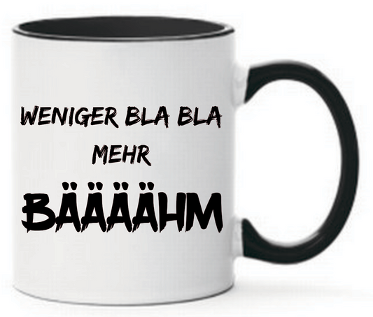 Tasse Weniger Bla Bla mehr Bäaaahm Farbwahl