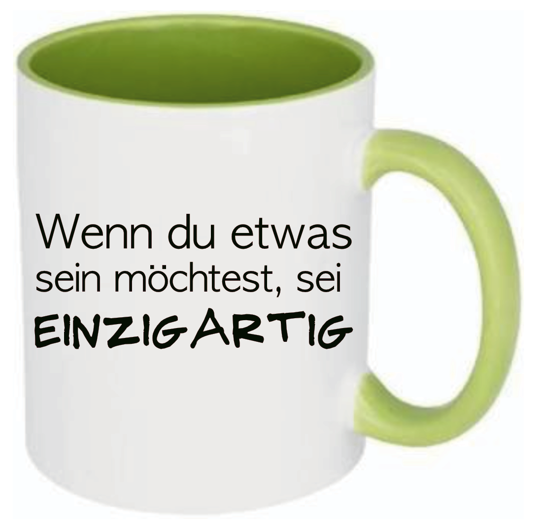 Tasse Wenn du etwas sein möchtest, sei einzigartig Farbwahl