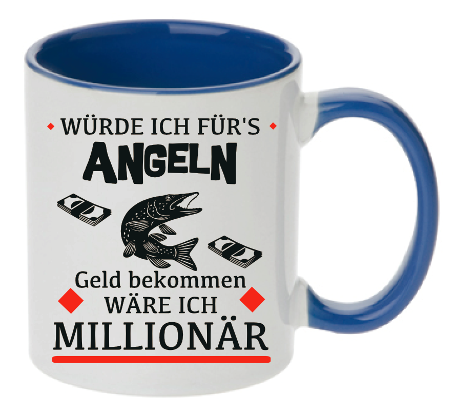 Tasse Würde ich fürs Angeln Geld bekommen wäre ich Millionär Farbwahl