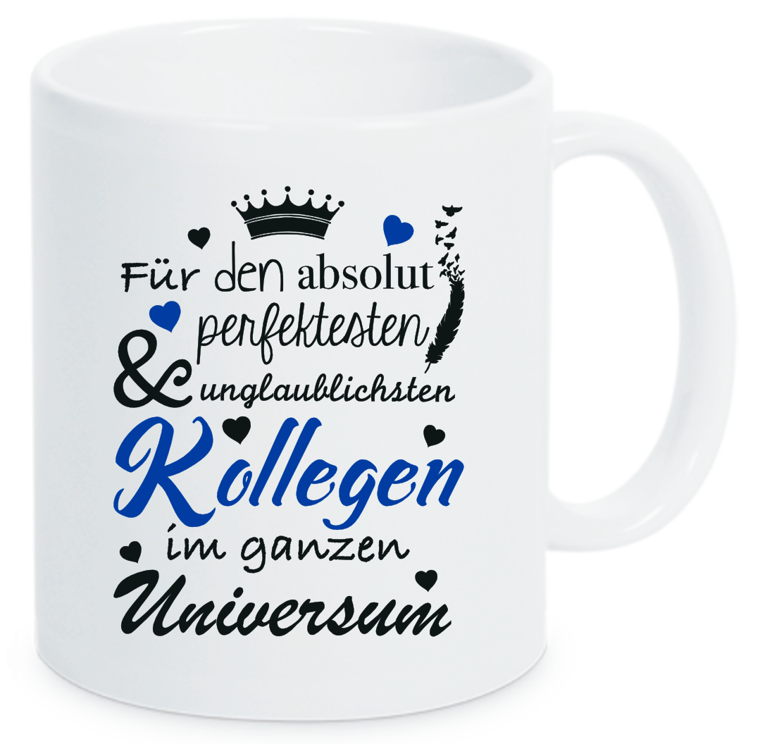 Tasse Für den absolut perfektesten & unglaublichsten Kollegen im ganzen Universum Farbwahl