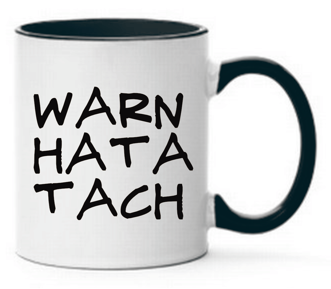 Tasse WARN HATA TACH War ein harter Tag Farbwahl