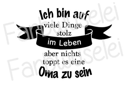 Bügelbild Ich bin auf viele Dinge stolz im Leben aber nichts toppt es eine Oma zu sein Farbwahl