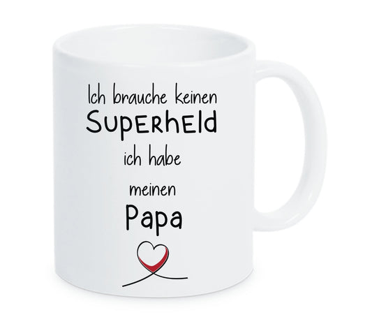 Tasse Ich brauche keinen Superheld ich habe meinen Papa weiß