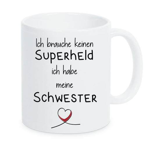 Tasse Ich brauche keinen Superheld ich habe meine Schwester weiß