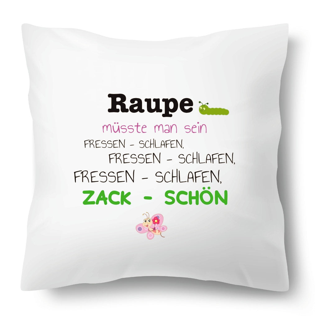 Kissen Raupe müsste man sein Fressen schlafen zack schön Schmetterling Diät