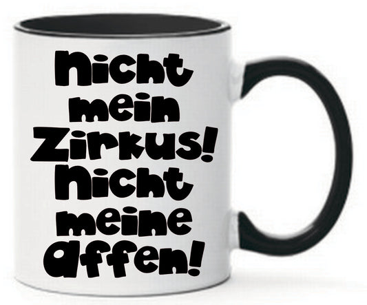 Tasse Nicht mein Zirkus! Nicht meine Affen! Farbwahl