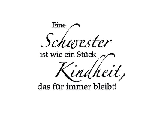 Plottervorlage Eine Schwester ist wie ein Stück Kindheit das für immer bleibt SVG, PNG, DXF